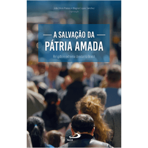 A Salvação da Pátria Amada