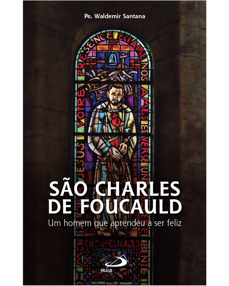 sao-charles-de-foucauld-um-homem-que-aprendeu-a-ser-feliz-Main