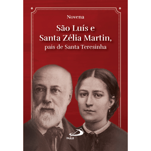 Novena São Luís e Santa Zélia Martin -Pais de Santa Teresinha