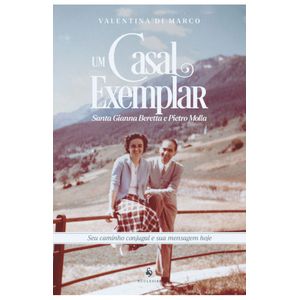 Um casal exemplar: Santa Gianna Beretta e Pietro Molla