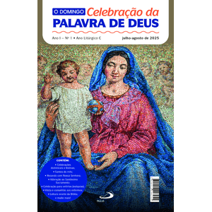 Celebração da Palavra de Deus - Revista - Julho/Agosto 2025