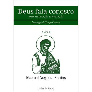 Deus fala conosco - Domingos do Tempo Comum - Ano A