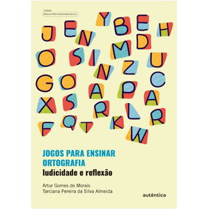 Jogos para ensinar ortografia - Ludicidade e reflexão