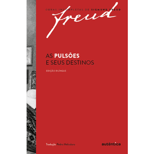As pulsões e seus destinos (Edição bilíngue)
