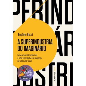 A superindústria do imaginário