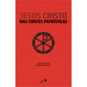 Jesus Cristo nas Fontes Patrísticas