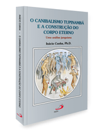 O-canibalismo-tupinamba-e-a-construcao-do-corpo-eterno..