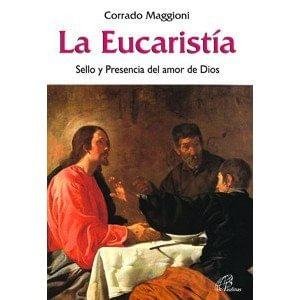 La Eucaristía : sello y presencia de Dios