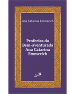 Cod.-obra-07749---Edicao-01---Titulo-PROFECIAS-DA-BEM-AVENTURADA-ANA-CATARINA-EMMERICH---Catalogo-ESPIRITUALIDADE---Colecao-CLASSICOS-DO-CRISTIANISMO---Cod.-barras----Tipo-de-arquivo-PNG-Frontal