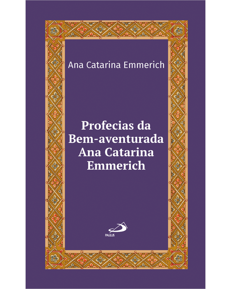 Cod.-obra-07749---Edicao-01---Titulo-PROFECIAS-DA-BEM-AVENTURADA-ANA-CATARINA-EMMERICH---Catalogo-ESPIRITUALIDADE---Colecao-CLASSICOS-DO-CRISTIANISMO---Cod.-barras----Tipo-de-arquivo-PNG-Frontal