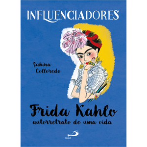 Frida Kahlo Auto Retrato de uma Vida
