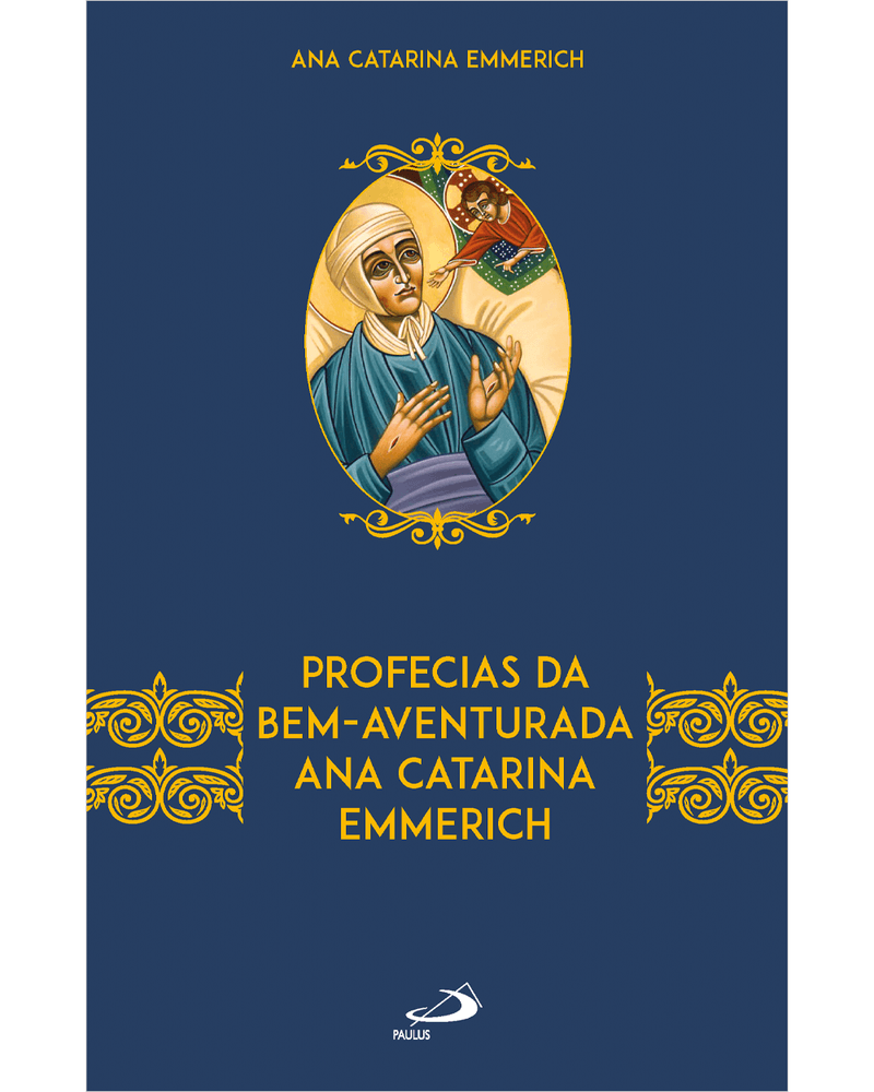 Cod.-obra-07749---Edicao-02---Titulo-PROFECIAS-DA-BEM-AVENTURADA-ANA-CATARINA-EMMERICH---Catalogo-ESPIRITUALIDADE---Colecao-CLASSICOS-DE-ESPIRITUALIDADE---Cod.-barras----Tipo-de-arquivo-PNG-Frontal