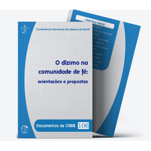 O Dízimo na Comunidade de Fé: orientações e propostas