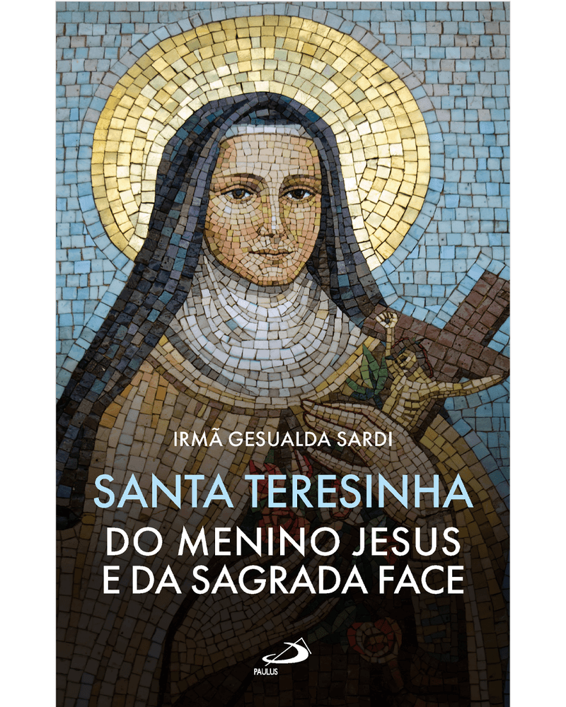 Cod.-obra-07605---Edicao-01---Titulo-SANTA-TERESINHA-DO-MENINO-JESUS-E-DA-SAGRADA-FACE---Catalogo-HAGIOGRAFIA---Colecao-BIOGRAFIAS---Cod.-barras----Tipo-de-arquivo-PNG-Frontal