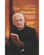 Cod.-obra-07696---Edicao-01---Titulo-BEM-AVENTURADO-TIAGO-ALBERIONE-PENSAMENTOS---FRAGMENTOS-DE-ESPIRITUALIDADE-APOSTOLICA-EXTRAIDOS-DOS-SEUS-ESCRITOS-E-FALAS---Catalogo-ESPIRITUALIDADE---Colecao-AVULSO---Cod.