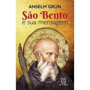 São Bento e sua mensagem