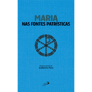 Maria nas Fontes Patrísticas