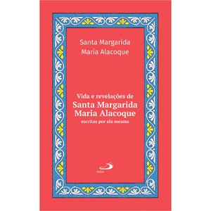 Vida e Revelações de Santa Margarida Maria Alacoque
