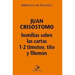 Homilías sobre las Cartas 1-2 Timoteo, Tito y Filemon