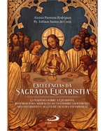 Cod.-obra-07421---Edicao-01---Titulo-EXCELENCIAS-DA-SAGRADA-EUCARISTIA-CATEQUESES-SOBRE-A-EUCARISTIA-ROTEIROS-PARA-ADORACAO-AO-SANTISSIMO-SACRAMENTO-MES-EUCARISTICO-E-SELETA-DE-ORACOES---Catalogo-DEVOCIONAL---