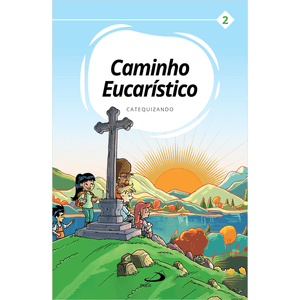 Caminho Eucarístico - Catequizando - Livro 2