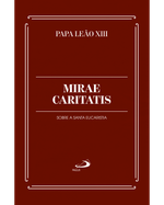 Cod.-obra-08772---Edicao-01---Titulo-MIRAE-CARITATIS---SOBRE-A-SANTA-EUCARISTIA---Catalogo-DOCUMENTOS-DA-IGREJA---Colecao-ENCICLICAS-DE-LEAO-XIII---Cod.-barras----Tipo-de-arquivo-PNG-Frontal