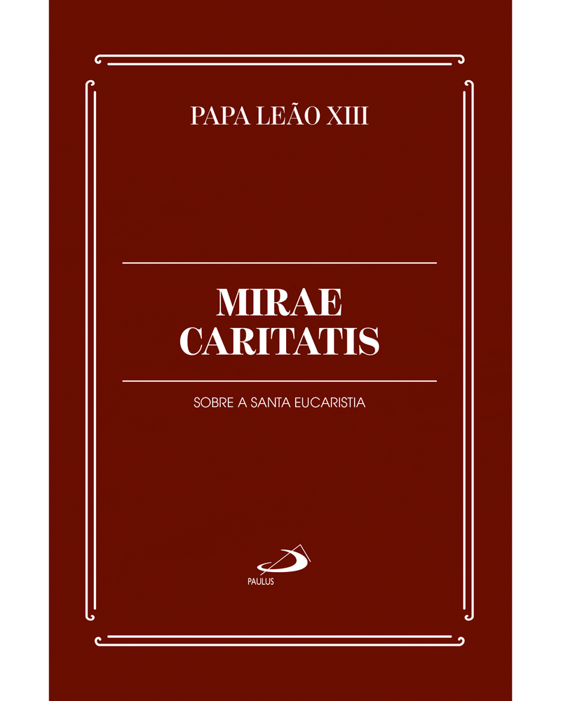 Cod.-obra-08772---Edicao-01---Titulo-MIRAE-CARITATIS---SOBRE-A-SANTA-EUCARISTIA---Catalogo-DOCUMENTOS-DA-IGREJA---Colecao-ENCICLICAS-DE-LEAO-XIII---Cod.-barras----Tipo-de-arquivo-PNG-Frontal