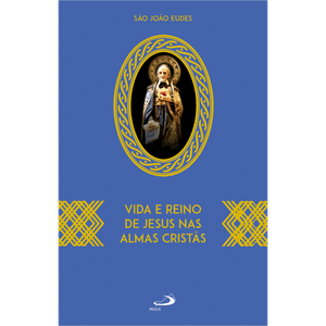 Vida e Reino de Jesus nas Almas Cristãs